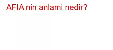 AFIA nin anlami nedir?