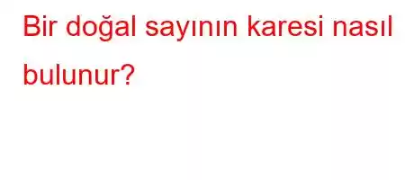 Bir doğal sayının karesi nasıl bulunur?