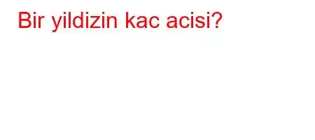 Bir yildizin kac acisi?