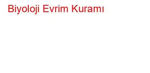 Biyoloji Evrim Kuramı