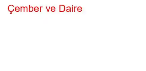 Çember ve Daire