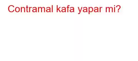 Contramal kafa yapar mi