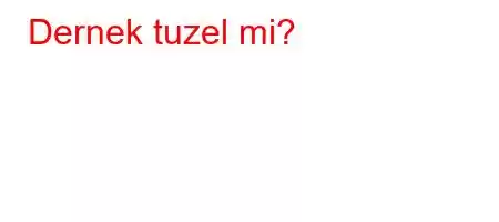 Dernek tuzel mi?