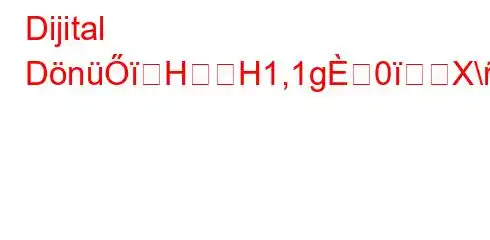  Dijital DönüŐHH1,1g0X\,