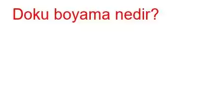 Doku boyama nedir