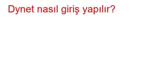 Dynet nasıl giriş yapılır