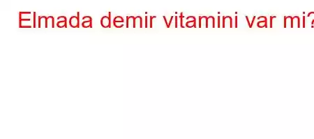 Elmada demir vitamini var mi?