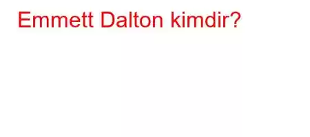 Emmett Dalton kimdir