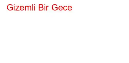 Gizemli Bir Gece