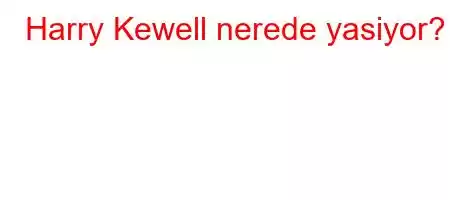 Harry Kewell nerede yasiyor?