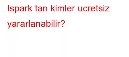 Ispark tan kimler ucretsiz yararlanabilir