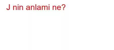 J nin anlami ne?