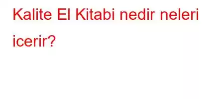 Kalite El Kitabi nedir neleri icerir?