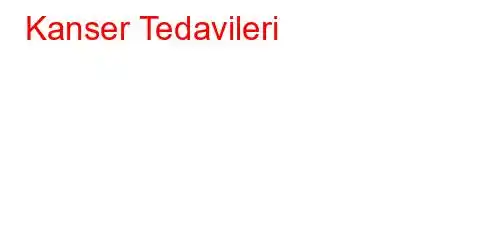 Kanser Tedavileri