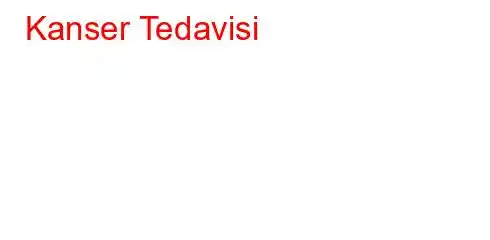 Kanser Tedavisi