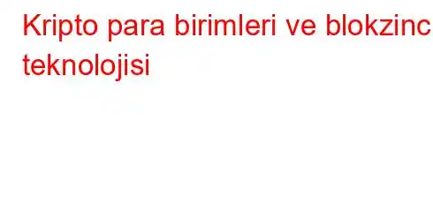 Kripto para birimleri ve blokzincir teknolojisi