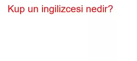 Kup un ingilizcesi nedir?