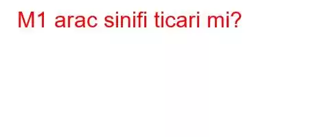 M1 arac sinifi ticari mi?