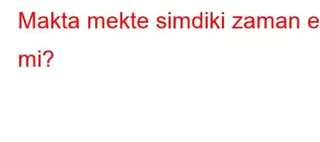 Makta mekte simdiki zaman eki mi