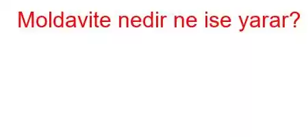 Moldavite nedir ne ise yarar?