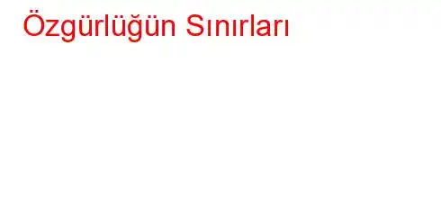 Özgürlüğün Sınırları