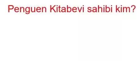 Penguen Kitabevi sahibi kim?