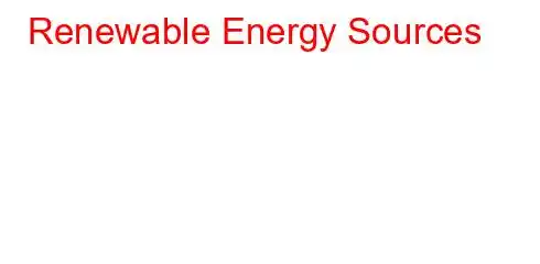 Renewable Energy Sources