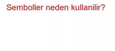 Semboller neden kullanilir