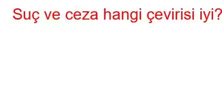 Suç ve ceza hangi çevirisi iyi