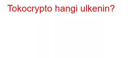 Tokocrypto hangi ulkenin?