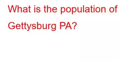 What is the population of Gettysburg PA?