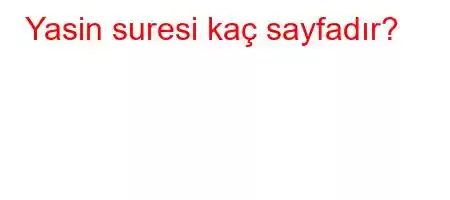 Yasin suresi kaç sayfadır?