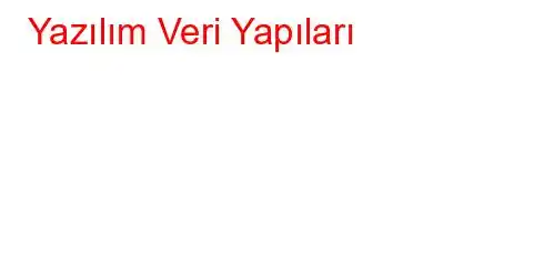 Yazılım Veri Yapıları